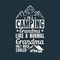 t-shirt design camping farmor som en vanlig mormor bara mycket coolare med läger tält och mörkblå bakgrund vintage illustration vektor