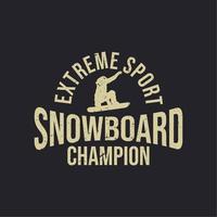 T-Shirt Design Extremsport Snowboard Champion mit Silhouette Mann Snowboard Vintage Illustration spielen vektor