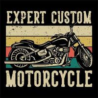 T-Shirt Design Experte Custom Motorrad mit Motorrad Vintage Illustration vektor