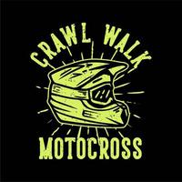 t-shirt design slogan typografi krypa gå motocross med motocrosshjälm vintage illustration vektor