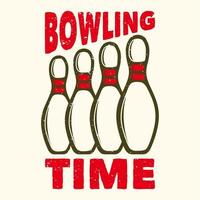 t-shirt design slogan typografi bowling tid med pin bowling vintage illustration vektor