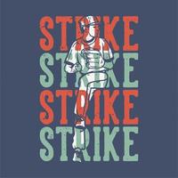 t-shirt design slogan typografi strejk strejk strejk strejk med baseball pitcher kasta baseball vintage illustration vektor