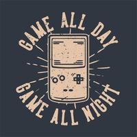t-shirt design spel hela dagen spel hela natten med spelkonsol bärbar vintage illustration vektor