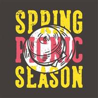 T-Shirt Design Slogan Typografie Frühling Picknick Saison mit Frühlingshut Vintage Illustration vektor