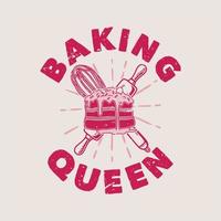 vintage slogan typografi bakning drottning för t-shirt design vektor
