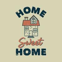 vintage slogan typografi hem sweet home för t-shirt design vektor