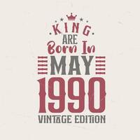 König sind geboren im kann 1990 Jahrgang Auflage. König sind geboren im kann 1990 retro Jahrgang Geburtstag Jahrgang Auflage vektor