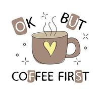 Vorlage für Grußdesign. Illustration Tasse Kaffee mit süßem Schriftzug vektor