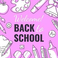 Välkommen tillbaka till skola, rosa fyrkant affisch, minimalistisk design med skola förnödenheter, pappersvaror. utbildning, inlärning, kunskap begrepp. för social media, baner, flygblad, reklam, kort, posta vektor