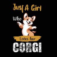 bara en flicka vem förälskelser henne corgi typografi t-shirt design vektor