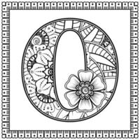 Buchstabe o aus Blumen im Mehndi-Stil. Malbuchseite. Umrisse Hand-Draw-Vektor-Illustration. vektor