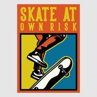 Vintage Poster Design Skate auf eigene Gefahr Retro-Illustration vektor