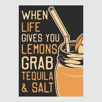 Vintage-Poster-Design, wenn das Leben dir Zitronen gibt, nimm Tequila-Salz-Retro-Illustration