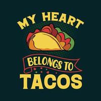 mitt hjärta tillhör tacos typografi tacos t-shirt design med tacos grafik illustration vektor