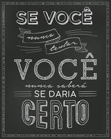 Tafelplakat in brasilianischem Portugiesisch. Übersetzung - wenn Sie es nie versuchen, werden Sie nie wissen, ob es funktionieren würde. vektor