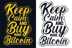 håll dig lugn och köp mer bitcoin-t-shirtdesign vektor