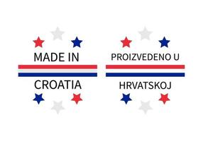 made in croatia etiketten in englisch und in kroatischen sprachen. Qualitätszeichen-Vektor-Symbol. perfekt für Logodesign, Tags, Abzeichen, Aufkleber, Embleme, Produktverpackungen usw vektor