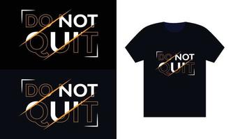 sluta inte-t-shirt design mall-kvalitet t-shirt design vektor