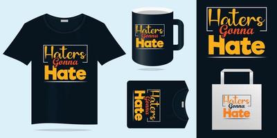haters kommer att hata typografi trendiga t-shirtdesigner - t-shirtdesign vektor
