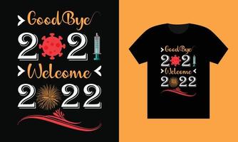 hejdå 2021 välkommen 2022-nyår t-shirt design-t-shirt design mall-kvalitet t-shirt design vektor
