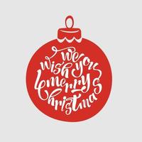 vi önskar en god jul. god jul bokstäver design. vektor illustration. inskriptionen på julgransdekorationen. en julkula.