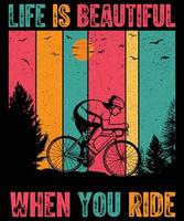 Das Leben ist schön, wenn Sie Fahrrad fahren T-Shirt-Design vektor