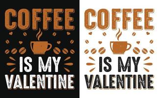 kaffe är min valentine - valentine t-shirt design vektor