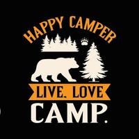 glad campare. leva kärleksläger. camping älskare t-shirt design. vektor