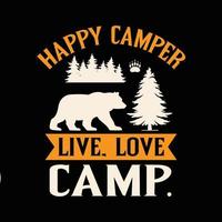 glücklicher Camper. Liebescamp leben. Campingliebhaber-T-Shirt-Design. vektor