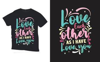 einander lieben, wie ich dich liebe. Motivationszitate, die T-Shirt-Design beschriften. vektor