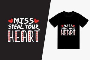 Miss stehlen dein Herz glücklicher Valentinstag T-Shirt Design-Vorlage, Valentinstag Vektor