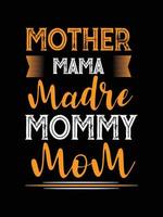 mutter mama madre mama mama. T-Shirt-Design der Mutter. vektor