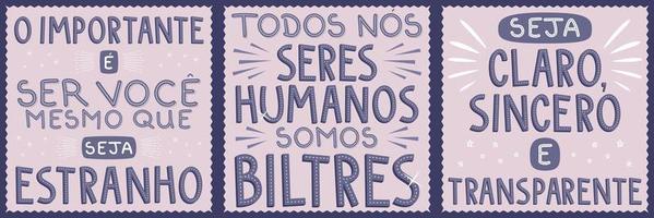 tre brasilianska portugisiska uppmuntrande affischer. översättning - det viktiga är att vara dig själv även om du är konstig - alla vi människor är skurkar - var tydlig, uppriktig och transparent. vektor