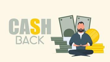 cashback banner. affärsman och ett berg av pengar. en man står nära guldmynt och stora dollarsedlar. en bunt pengar. konceptet framgångsrikt företagande, inkomster och förmögenhet. vektor. vektor