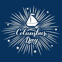 glad columbus day kalligrafi hand bokstäver med fyrverkerier på blå bakgrund. america discover holiday poster. lätt att redigera vektormall för banner, flygblad, klistermärke, gratulationskort, t-shirt, etc. vektor