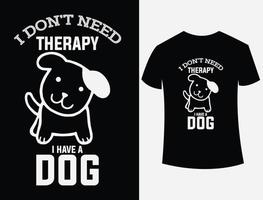 uttryck jag behöver inte terapi jag har en hund vektor