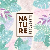 Naturhintergrund, Äste mit tropischen Naturblättern in Pastellfarben vektor