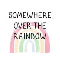over the rainbow - lustiges, handgezeichnetes Kinderzimmerposter mit Schriftzug vektor