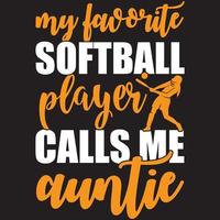 Meine Lieblings-Softballspielerin nennt mich Anntie vektor