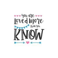 du är älskad mer än du vet. inspirerande citat bokstäver typografi vektor