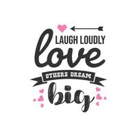 skratta högt älskar andra drömmer stort, inspirerande citatdesign vektor