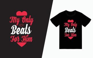 Meine einzigen Beats für ihn Valentinstag Typografie T-Shirt Design vektor