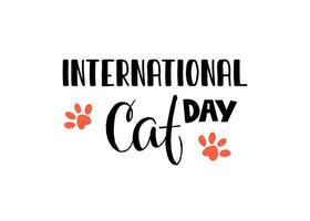 Weltkatzentag. internationaler Feiertag. Vektor-Illustration. Schriftzug auf weißem Hintergrund. vektor