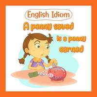 Englisches Idiom mit einem gesparten Penny ist ein verdienter Penny vektor