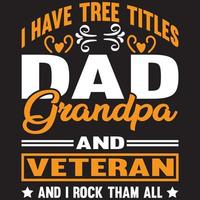 Ich habe drei Titel Papa Opa und Veteran und ich rocke als alle vektor