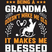 Oma zu sein macht mich nicht alt, es macht mich gesegnet vektor