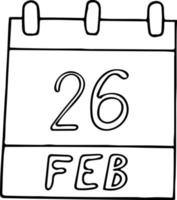Kalenderhand im Doodle-Stil gezeichnet. 26. februar tag, datum. Symbol, Aufkleberelement für Design. Planung, Geschäftsurlaub vektor