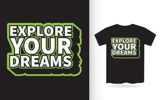 utforska dina drömmar bokstäver design för t-shirt vektor