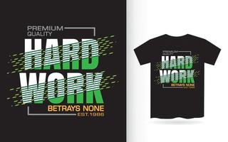 harte Arbeit modernes Typografie-Slogan-Design für T-Shirt.eps vektor