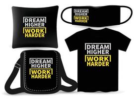 Dream Higher Work Harder Schriftzug Design für T-Shirt und Merchandising vektor